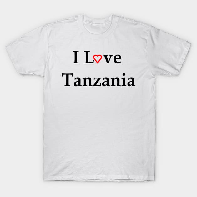 I Love Tanzania Red Heart Text T-Shirt by NeedThreads